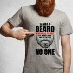 Majica ''Having a Beard''