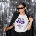 Majica ''Give me Wine and Tell Me I'm Pretty''