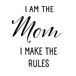 Majica I Am the Mom I Make the Rules
